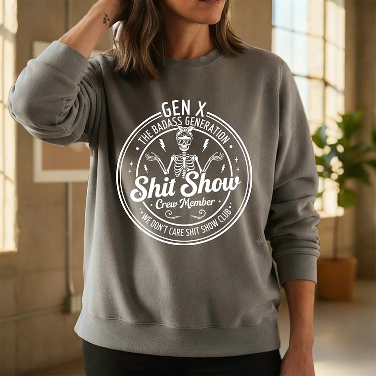 Generation X Badass Generation Shit Show Crew Member Sweatshirt, Hoodie, V-neck Tee