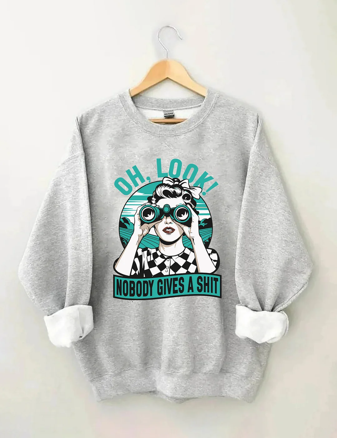 Oh Look Nobody Gives A Shit Sweatshirt
