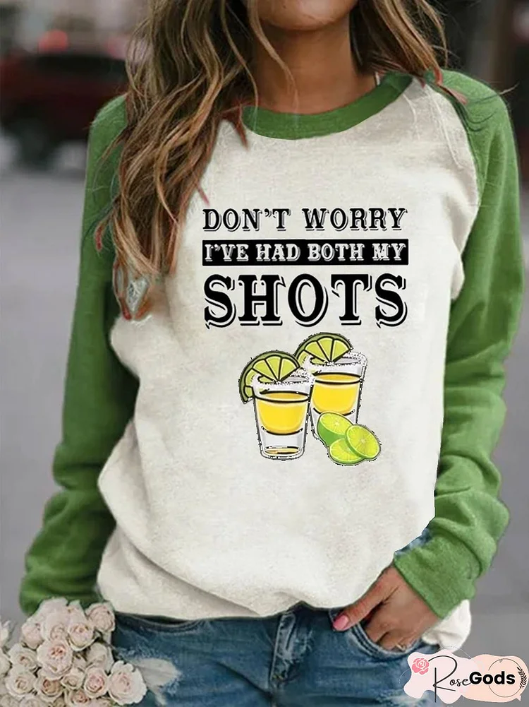 "Don't Worry I've Had, Both My Shots "Letter Shift Long Sleeve Casual Sweatshirt