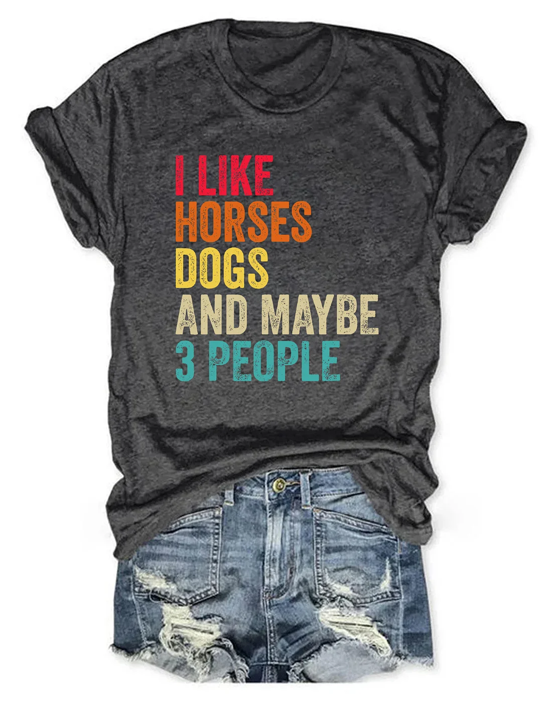 I Like Horses Dogs And Maybe 3 People T-shirt