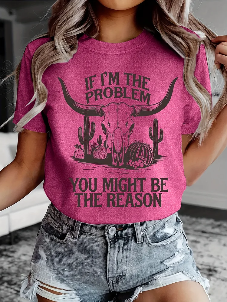 Women's Casual Summer T-Shirt With Desert Cactus & Bull Skull Print - "If I'm The Problem, You Might Be The Reason" Text, Light Brown, Short Sleeve, Round Neck, Casual Wear, Casual Wear Tshirt | Playful Text Design | Comfortable Fit