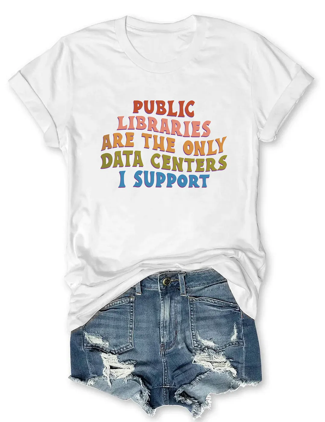 Public Libraries Are The Only Data Centers I Support T-shirt