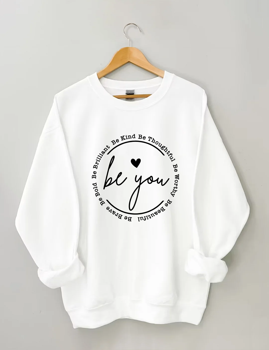 Be You Sweatshirt