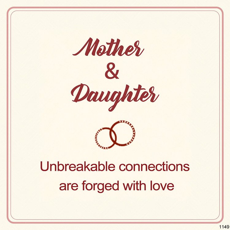 Gift Card -  Mother & Daughter Unbreakable Connections Are Forged With Love