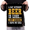 A day without beer is like just kidding - Vintage Metal Signs - 20*30cm/30*40cm - Warning