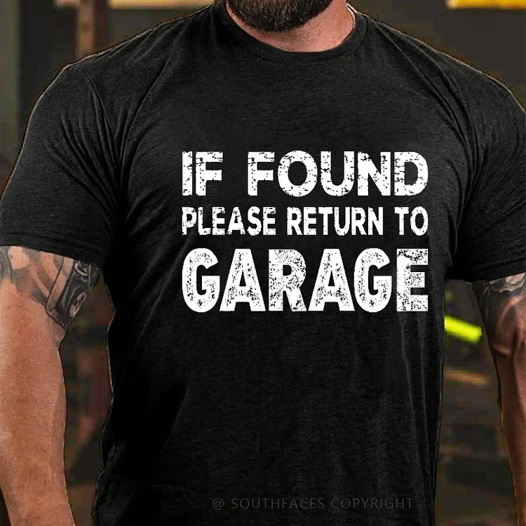 If Found Please Return To Garage Funny Men's T-shirt
