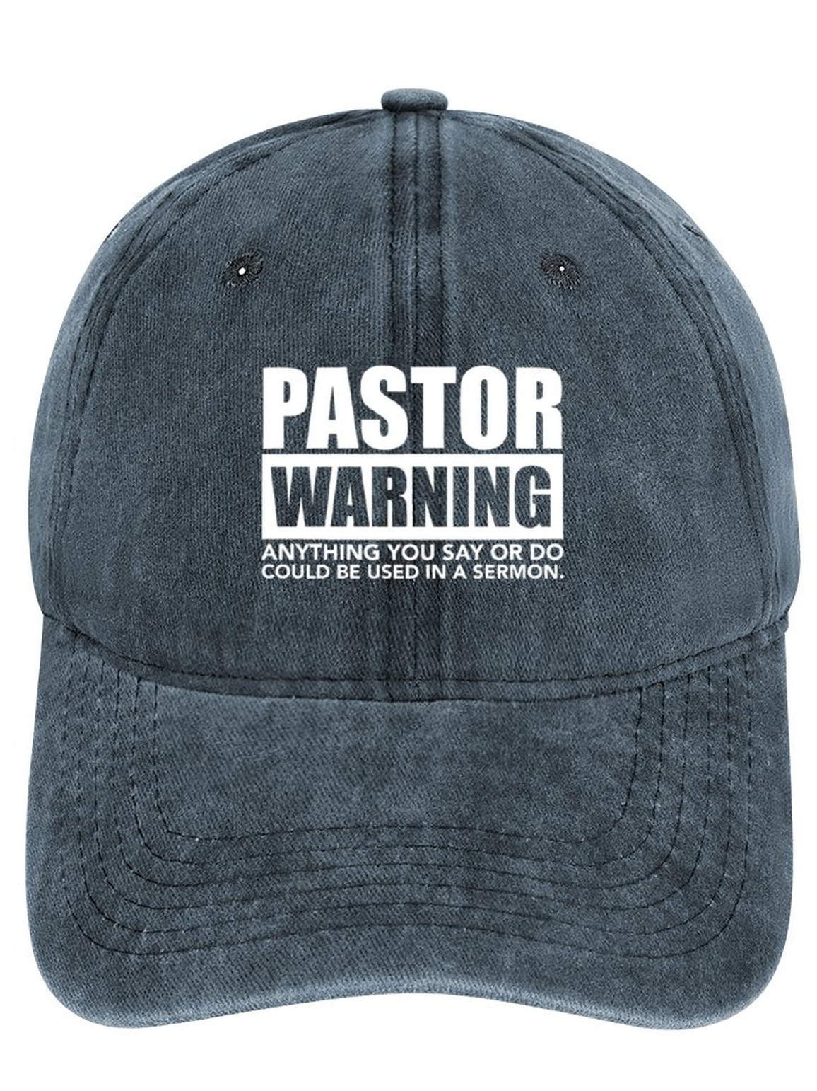 Men's /Women's Pastor Warning Anything You Say Or Do Could Be Used In A Sermon Funny Graphic Print  Denim Hat