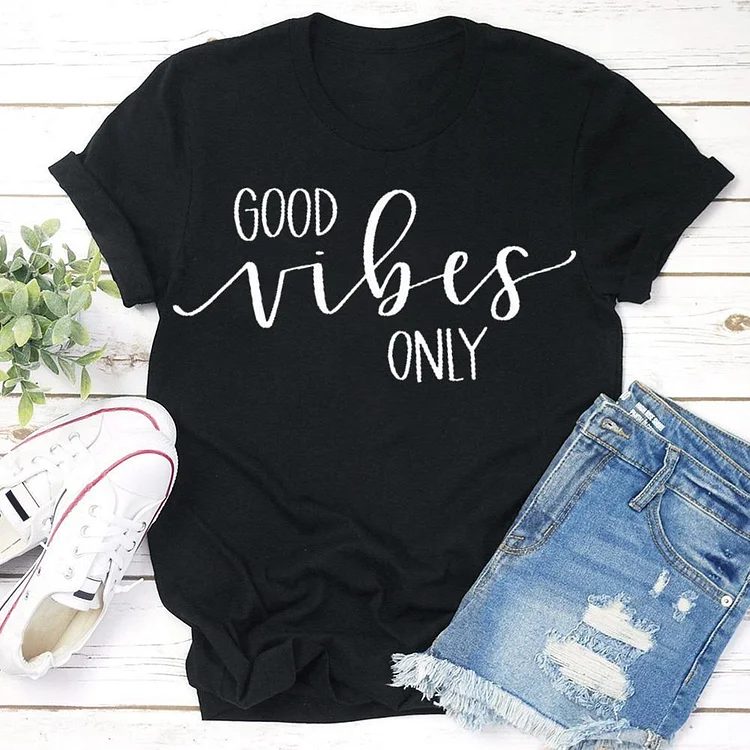 Good Vibes Only  Simplicity  T-shirt Tee --Annaletters
