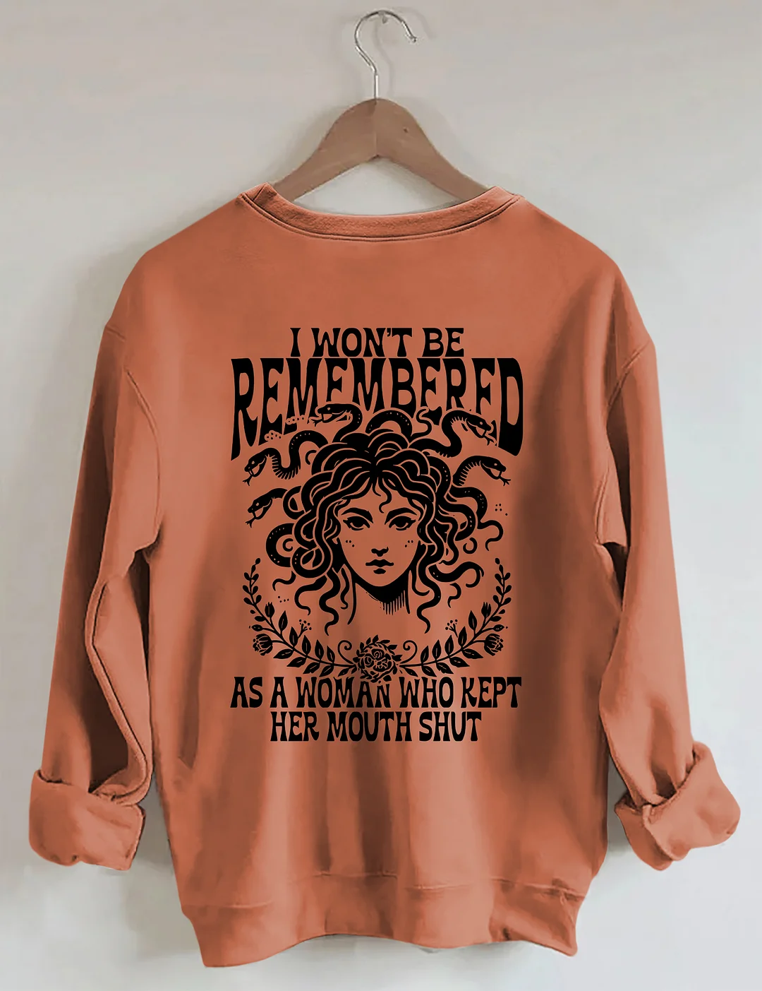 I Won't Be Remembered As A Woman Who Kept Her Mouth Shut Sweatshirt