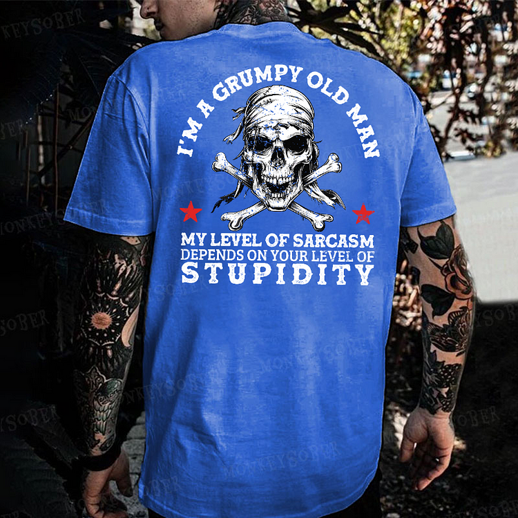 I'm A Grumpy Old Man My Level Of Sarcasm Depends On Your Level Of Stupidity T-shirt