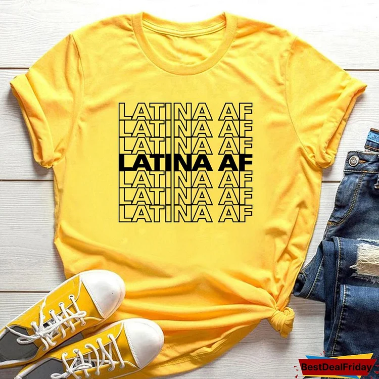 Latina AF T-Shirt Latina Feminist Shirt Mexicana T-shirts Feminism Tee Women Harajuku Graphic Tee Summer Short Sleeve Casual Top