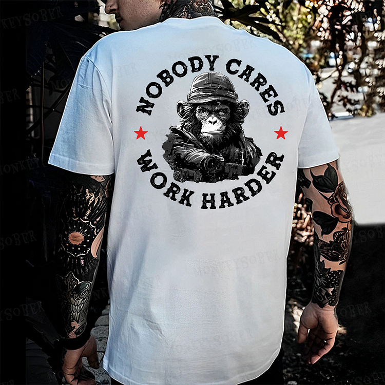 Nobody Cares Work Harder Monkey T-shirt