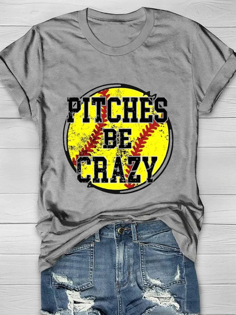 Pitches Be Crazy Softball Print Short Sleeve T-Shirt