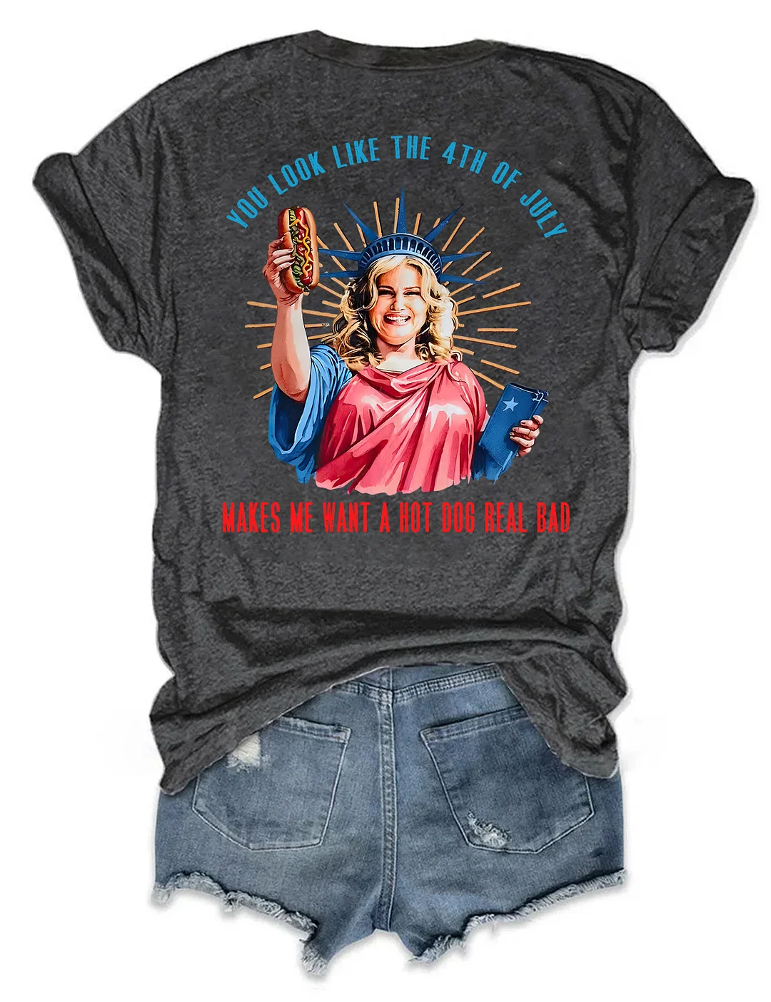 You Look Like The 4th Of July Makes Me Want A Hot Dog Real Bad T-shirt