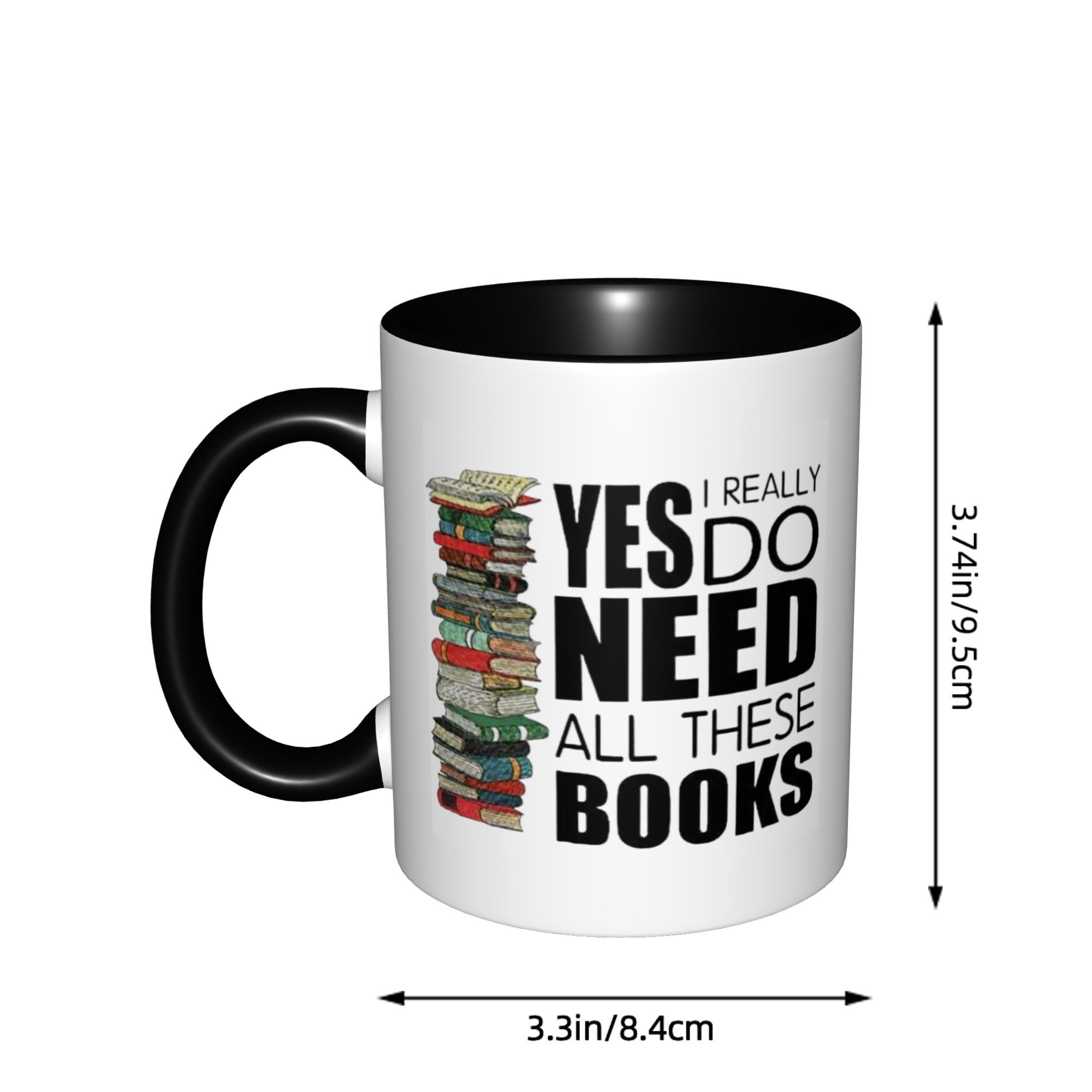 Tegooe Yes I Really Do Need All These Books Coffee Mug
