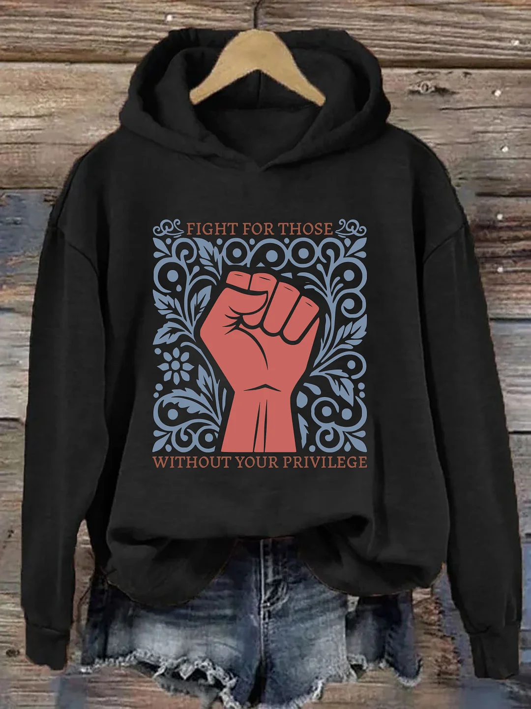 Fight For Those Without Your Privilege Hoodie