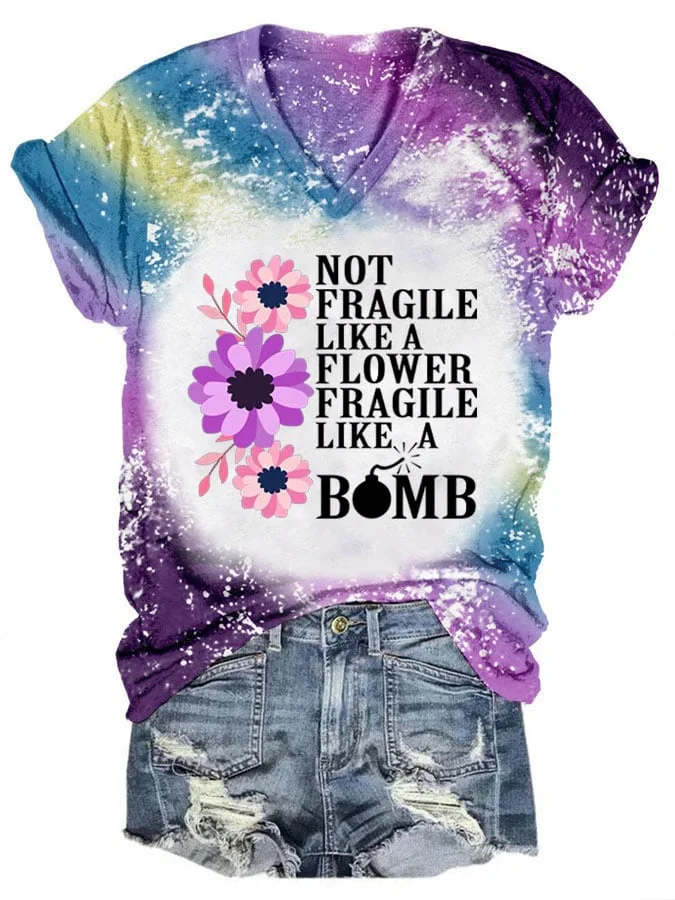 Women's Not Fragile Like a Flower Fragile Like a Bomb Tie Dye Print T-Shirt socialshop