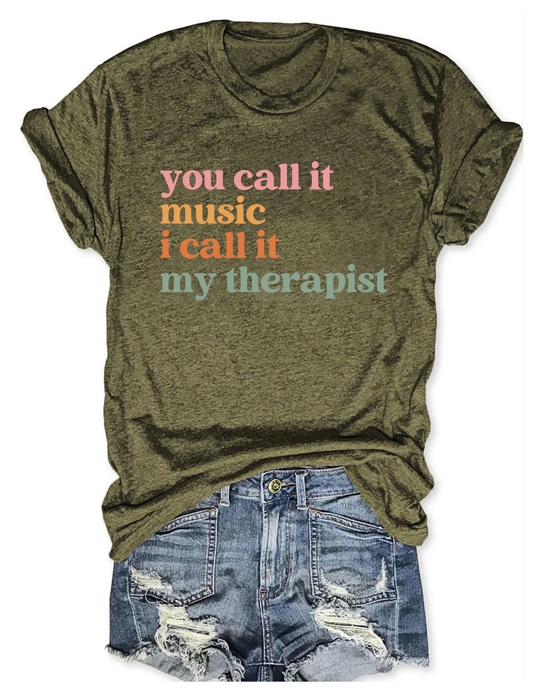 You Call It Music I Call It My Therapist T-shirt