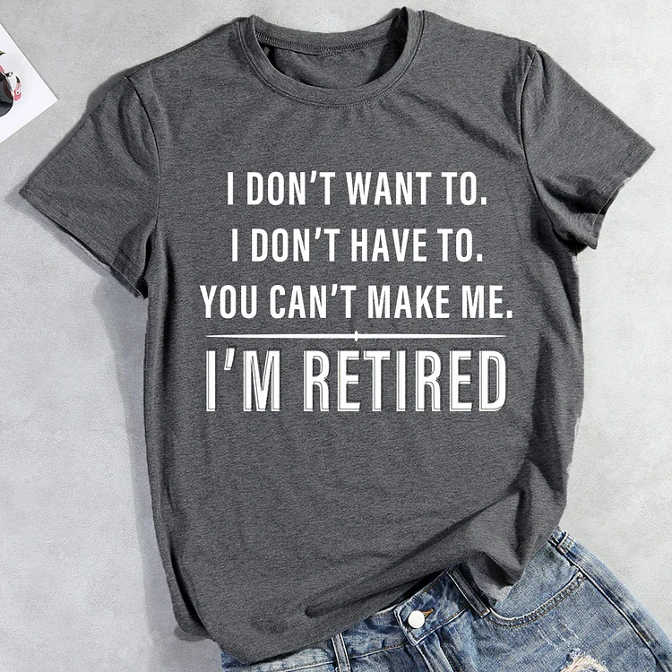 I m retired t shirt