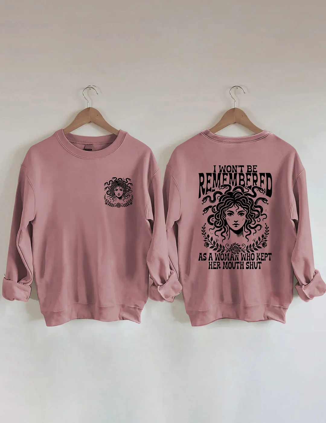 I Won't Be Remembered As A Woman Who Kept Her Mouth Shut Sweatshirt