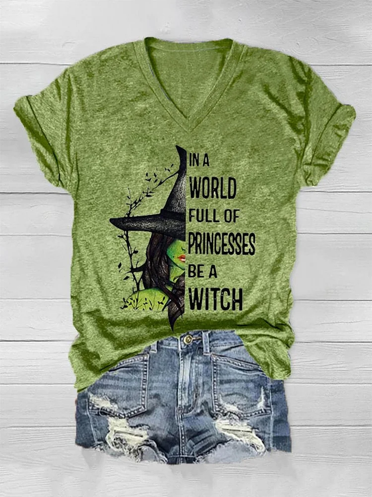 Women's In A World Full of Princesses Be A Witch Halloween Print Casual T-shirt