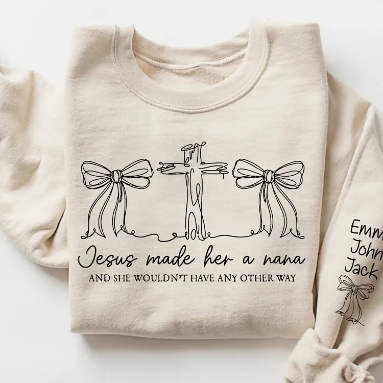 Personalized Jesus Made Her A Nana Sweatshirt, Custom Grandkids Names on Sleeve Christian Shirt, Faith Gift for Nana