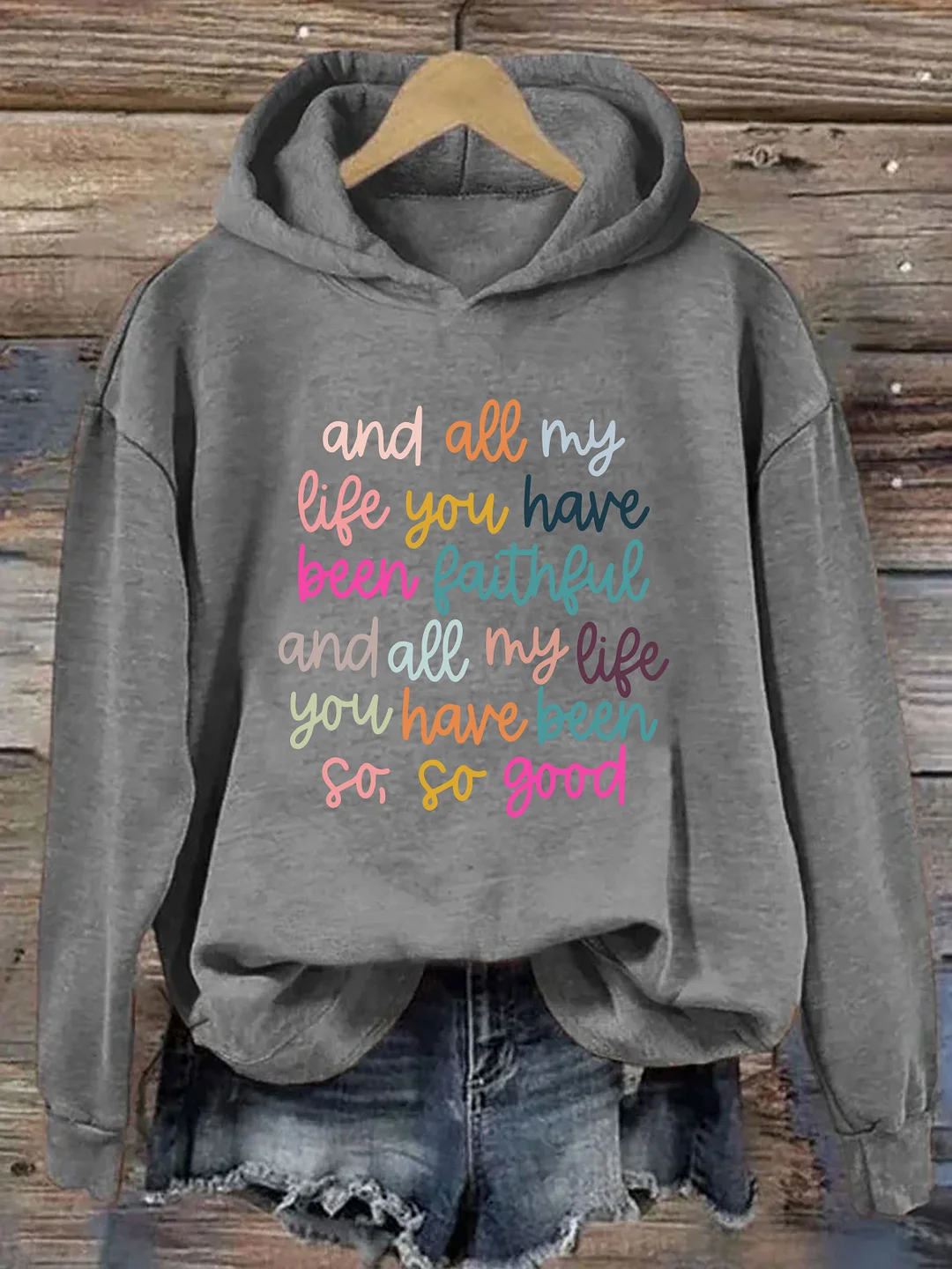 And All My Life You Have Been Faithful Hoodie