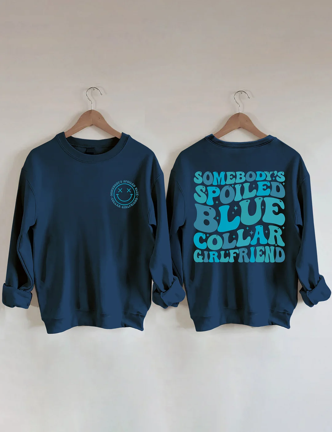 Somebody's Spoiled Blue Collar Girlfriend Sweatshirt