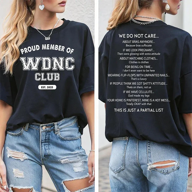 T-Shirt Featuring WDNC Club&rsquo;s Unapologetic Slogans, Women T-Shirt, Sweatshirt, Hooide