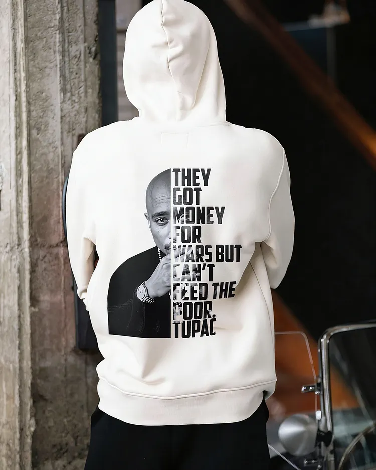 They Got Money For Wars But Can&rsquo;t Feed The Poor Tupac Printed Men's Hoodie