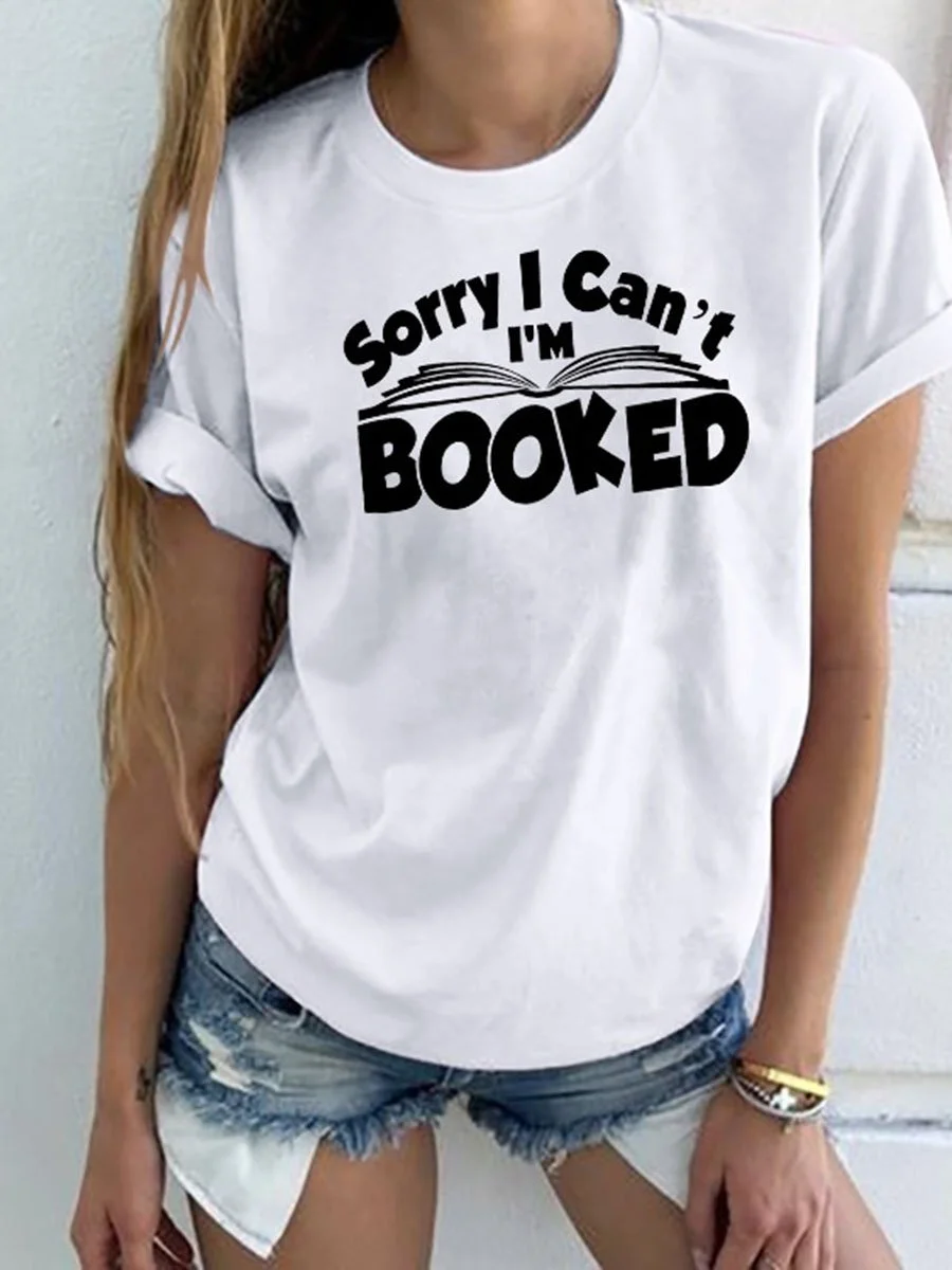 Sorry I Can't Booked T-shirt