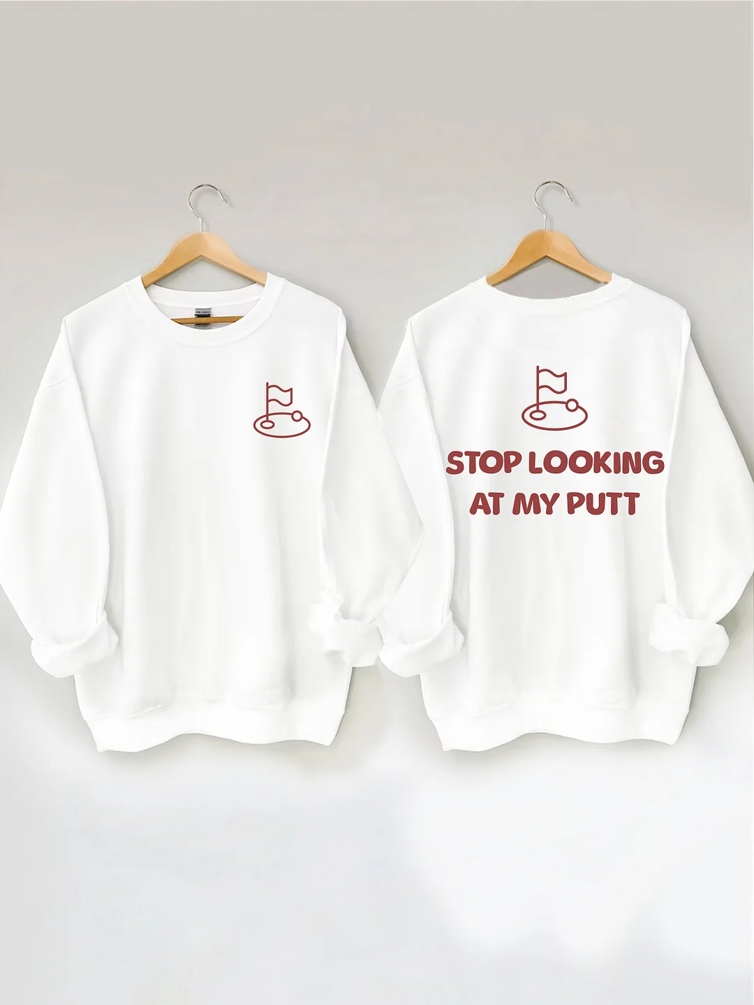 Stop Looking At My Putt Golf Sweatshirt