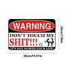 Warning Dont Touch My Shit Its Not Worth Your Life - Vintage Metal Signs(12*16Inch) - Warning