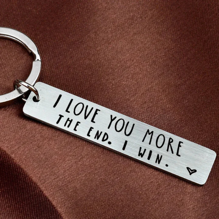 Funny Keychain for Couple "I Love You More The End I Win"