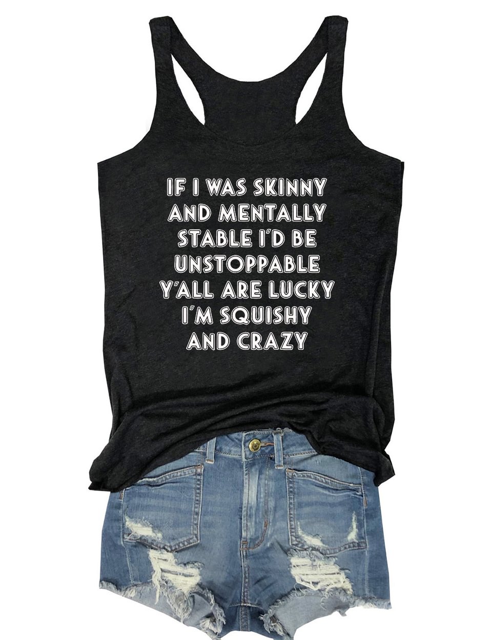 If I Was Skinny And Mentally Stable Tank