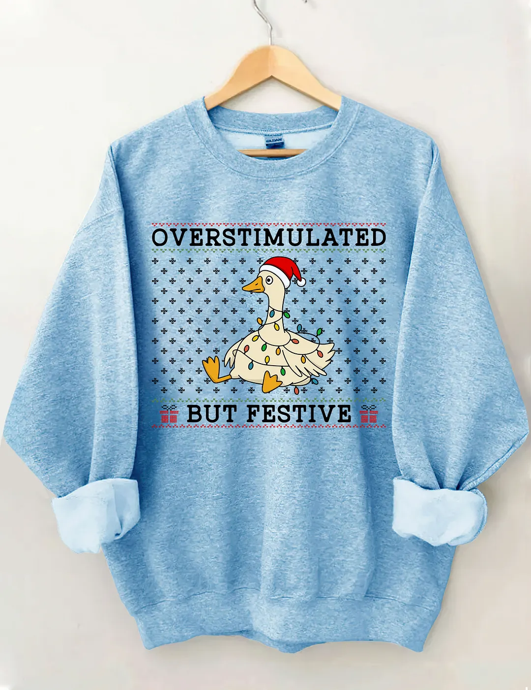 Overstimulated But Festive Goose Sweatshirt