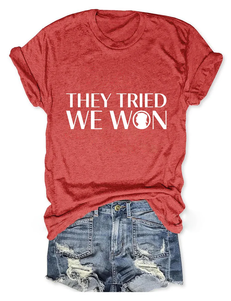 Women's They Tried We Won Print T-Shirt