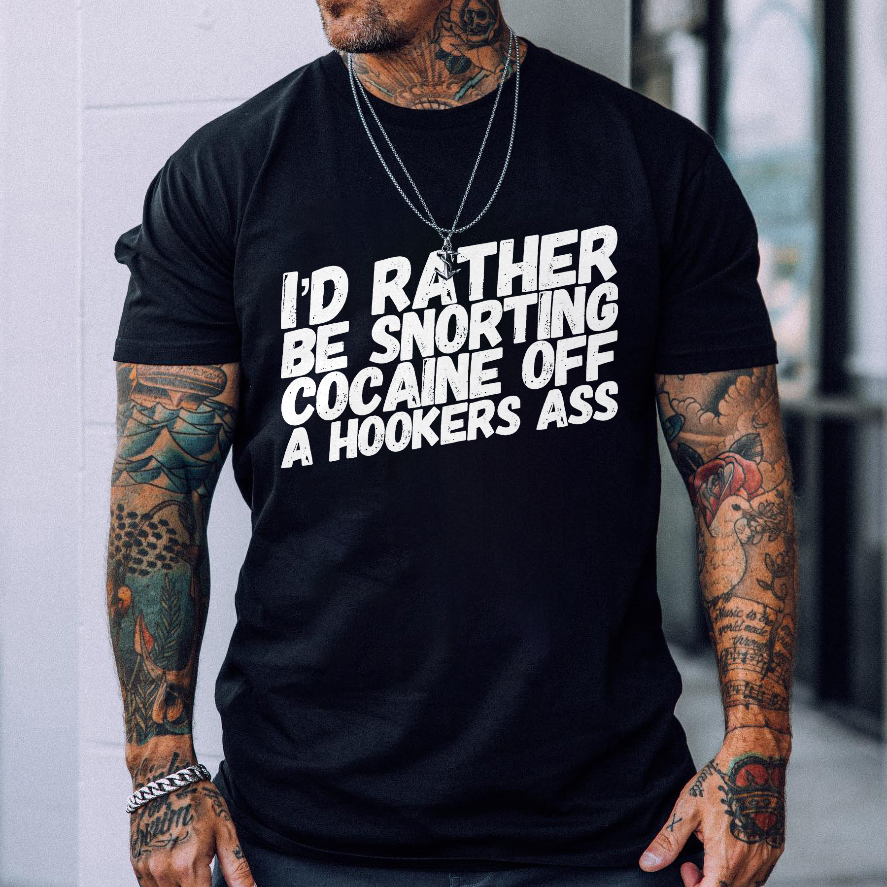 I'd Rather Be Snorting Cocaine Off A Hooker's Ass T-shirt - Livereid