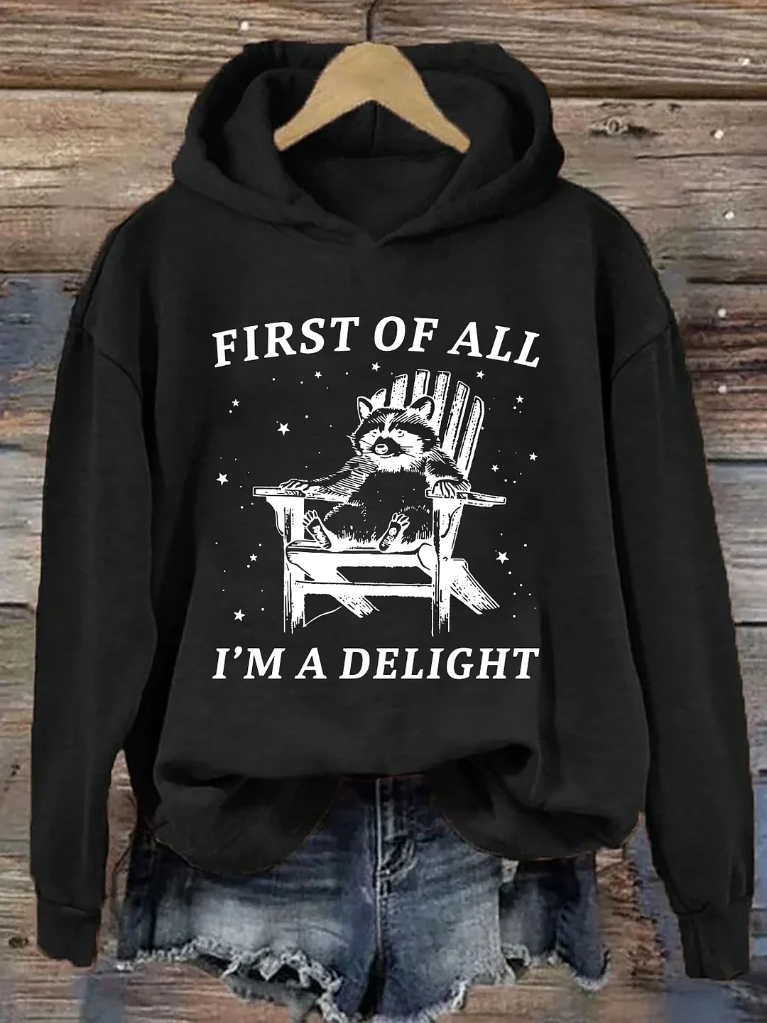 First Of All I'm A Delight Raccoon Hoodie