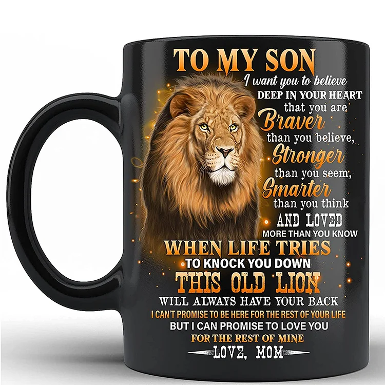 To My Son Lion Mug From Mom-You Are Braver Than You Believe- Birthday Gift For Son Ceramic Coffee Mug Meaningful Son Gift