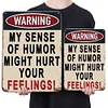 Funny Sarcastic Warning - Vintage Metal Signs(8*12Inch)  - Warning