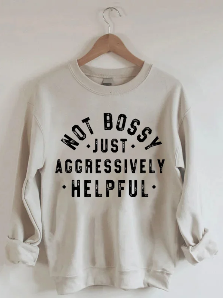 VChics Not Bossy Just Aggressively Helpful Sweatshirt