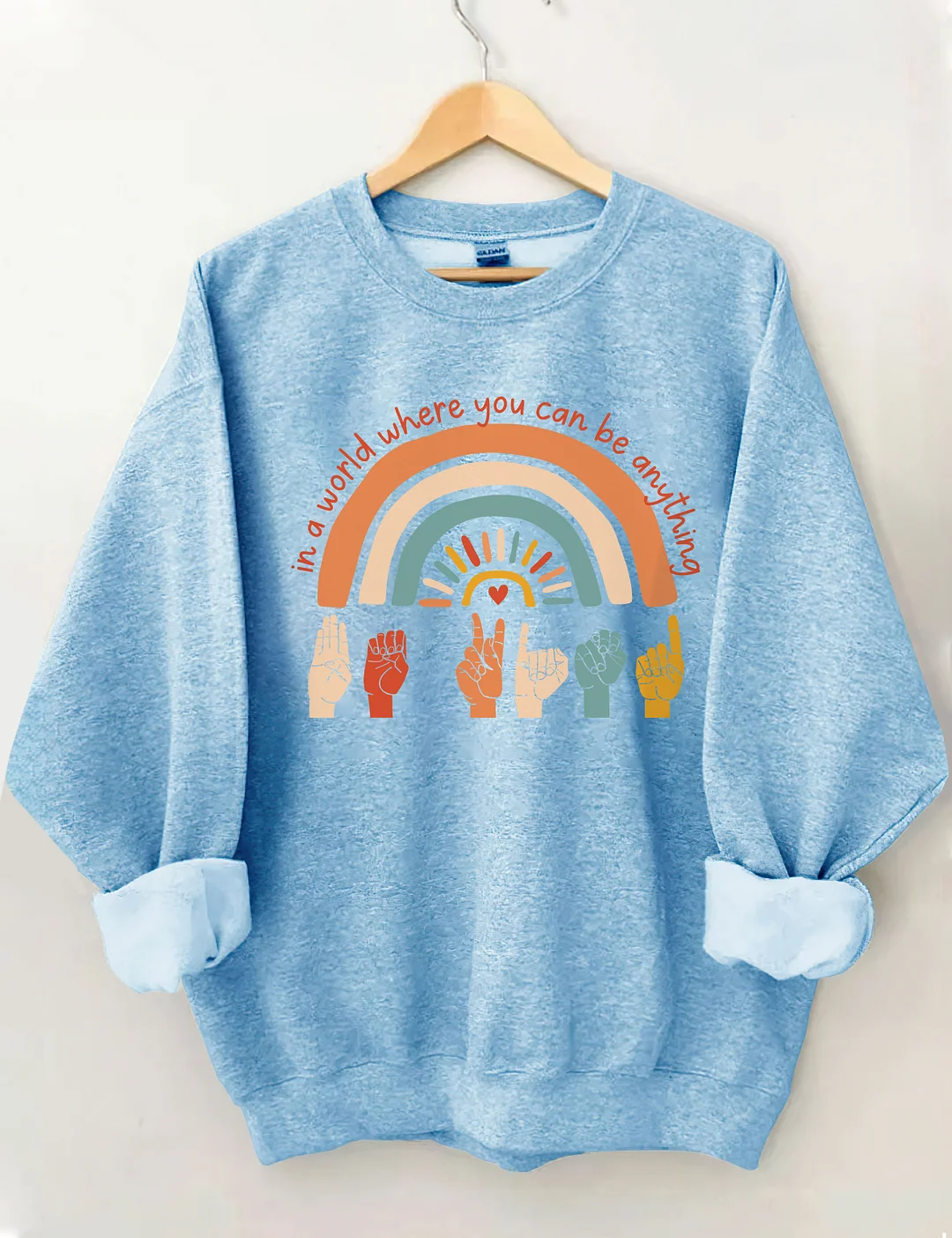 In A World Where You Can Be Anything Be Kind Sweatshirt