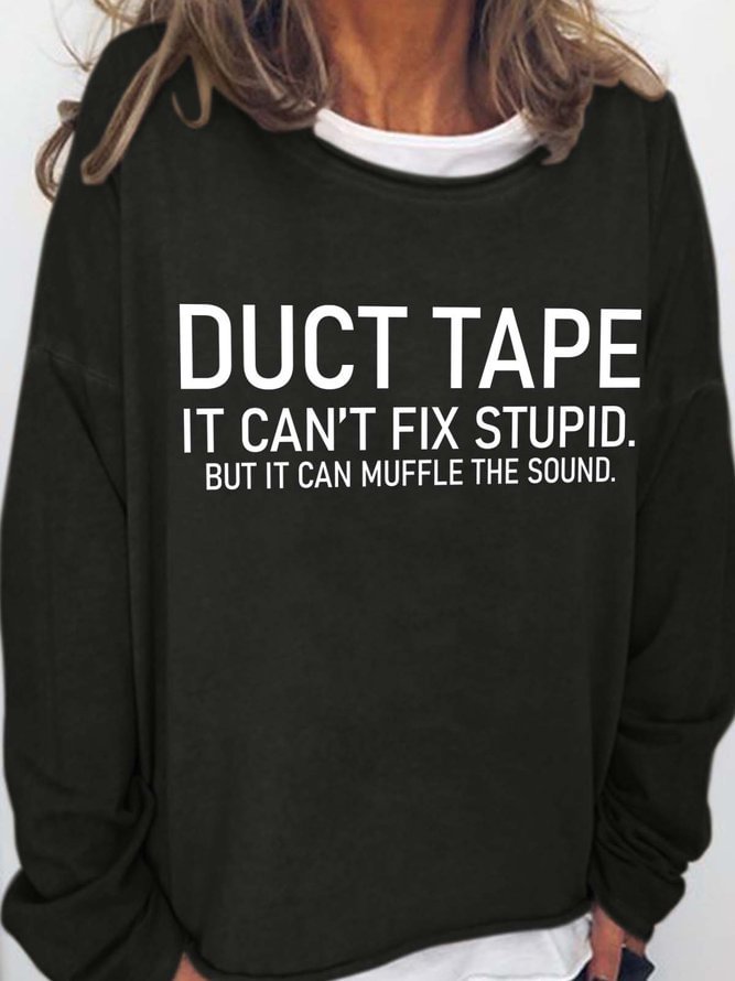 Duct Tape It Can't Fix Stupid But It Can Muffle The Sound Crew Neck Casual Sweatshirts