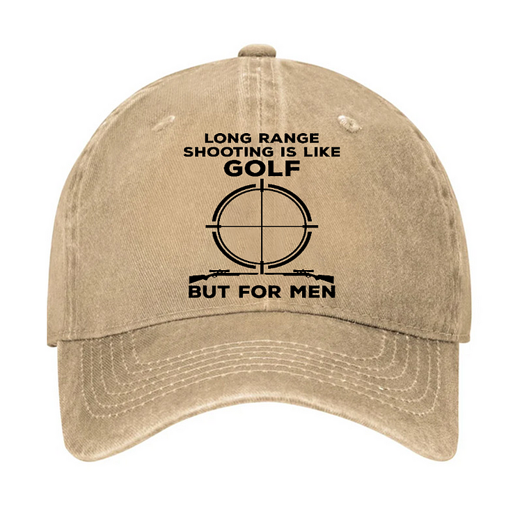 Long Range Shooting Is Like A Golf But For Real Men Hat