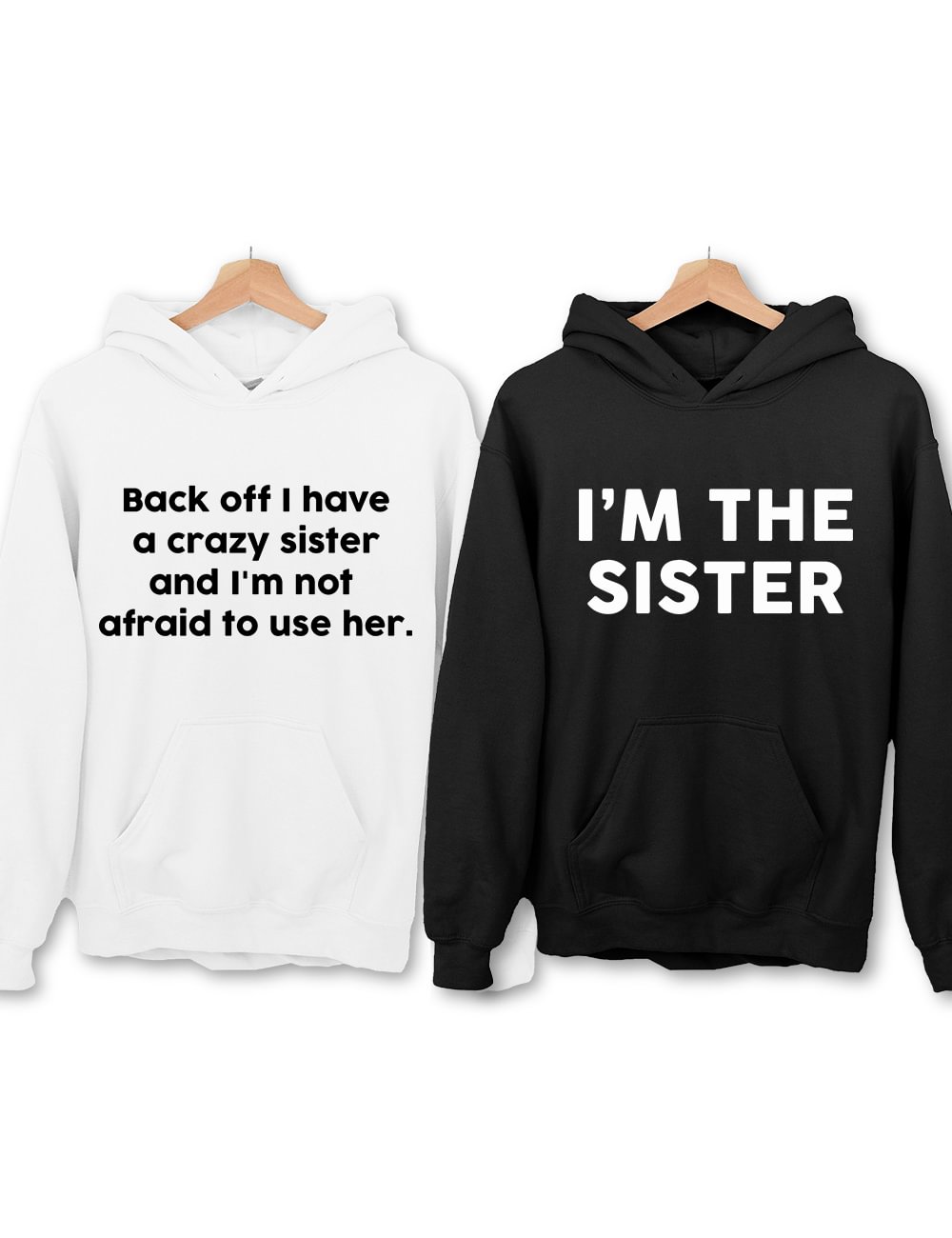 I Have A Crazy Sister Matching Hoodie