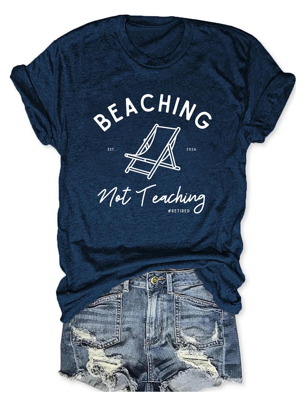 Beaching Not Teaching T-shirt