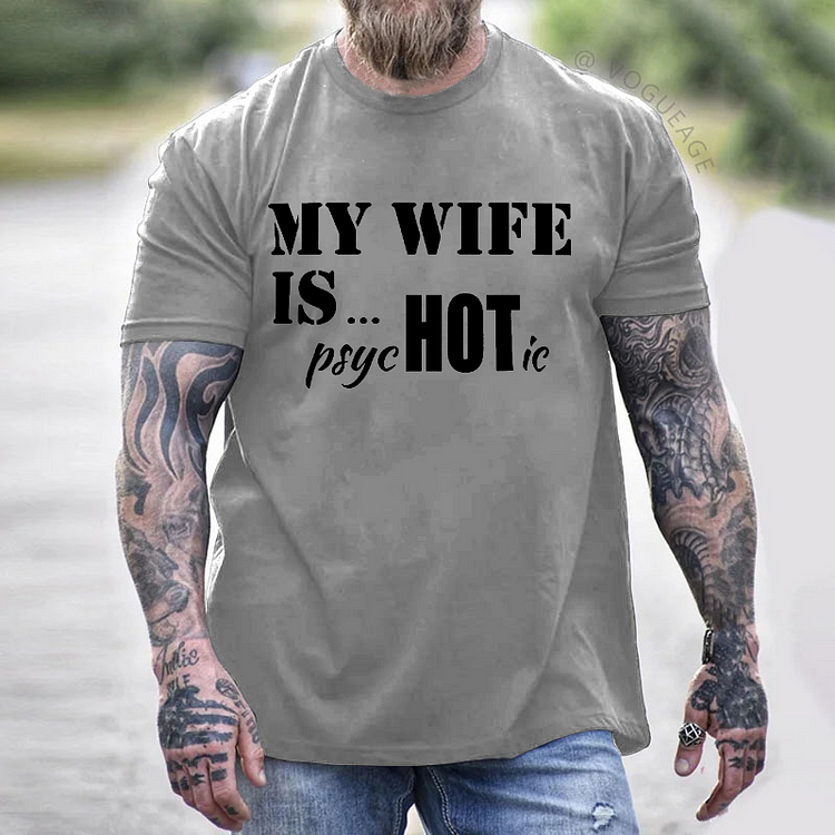 My Wife Is...PsycHOTic T-shirt