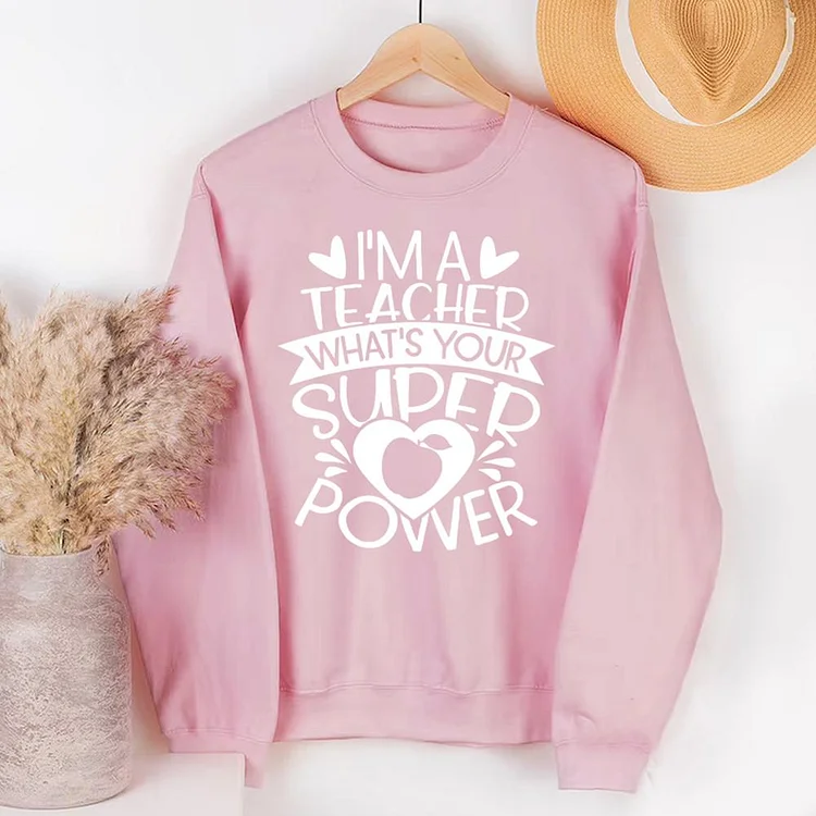 I am a Teacher What's Your Superpower Sweatershirt-03499-Annaletters