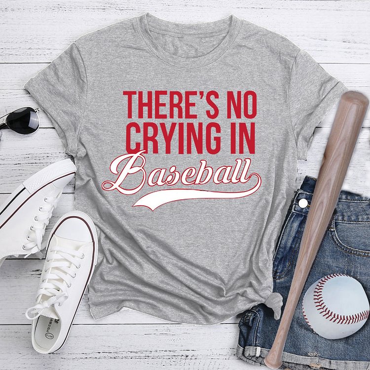 AL™ There's No Crying In Baseball  T-shirt Tee -07408